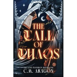 Aragon, C.M. The Call of Chaos: The Lost Pantheon Book One Aragon, C.M. The Call of Chaos: The Lost Pantheon Book One
