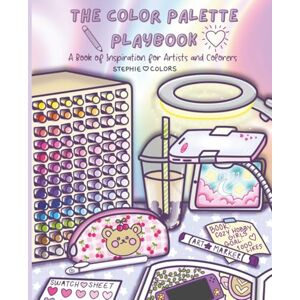 Colors, Stephie The Color Palette Playbook: A Book of Inspiration for Artists and Colorers, 45 Inspiring Mood Boards + Pattern Practice Pages + Color Palettes + Bonus Digital Downloads Colors, Stephie The Color Palette Playbook: A Book of Inspiration for Artists and Colorers, 45 Inspiring Mood Boards + Pattern Practice Pages + Color Palettes + Bonus Digital Downloads