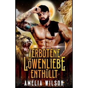 Wilson Verbotene Löwenliebe Enthüllt: Löwenwandler Verbotene Liebe Geheimnisse: 1 (Aspenwood Verbotene Wandler Geheimnisse) Wilson Verbotene Löwenliebe Enthüllt: Löwenwandler Verbotene Liebe Geheimnisse: 1 (Aspenwood Verbotene Wandler Geheimnisse)