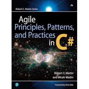 Martin, Robert Agile Principles, Patterns, and Practices in C# (Robert C. Martin Series) Martin, Robert Agile Principles, Patterns, and Practices in C# (Robert C. Martin Series)