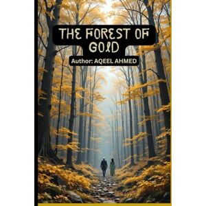 Ahmed The Forest of Gold Ahmed The Forest of Gold