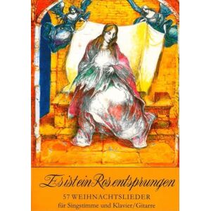 Es ist ein Ros entsprungen, Gesang und Klavier/Gitarre Es ist ein Ros entsprungen, Gesang und Klavier/Gitarre
