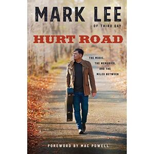 Lee Hurt Road: The Music, the Memories, and the Miles Between Lee Hurt Road: The Music, the Memories, and the Miles Between