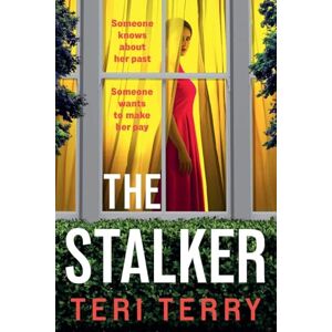 Terry, Teri The Stalker: A BRAND NEW Twisty Suspense Thriller from Teri Terry Terry, Teri The Stalker: A BRAND NEW Twisty Suspense Thriller from Teri Terry