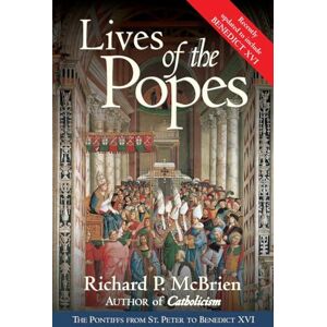 McBrien, Richard P Lives of the Popes: The Pontiffs from St. Peter to Benedict XVI McBrien, Richard P Lives of the Popes: The Pontiffs from St. Peter to Benedict XVI