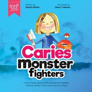 Thought, Clever Caries Monster Fighter: A funny book about brushing teeth for kids, making healthy habits easy and fun to learn Thought, Clever Caries Monster Fighter: A funny book about brushing teeth for kids, making healthy habits easy and fun to learn