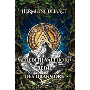 Delyaut, Hermione Meredith Valthorn, Reine des Drakmore (LES TRÔNES MAUDITS) Delyaut, Hermione Meredith Valthorn, Reine des Drakmore (LES TRÔNES MAUDITS)