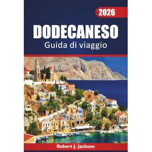 Jackson Dodecaneso Guida di viaggio 2026: Alla scoperta della storia, delle spiagge, delle gite di un giorno e della cultura locale nelle isole orientali della grecia Jackson Dodecaneso Guida di viaggio 2026: Alla scoperta della storia, delle spiagge, delle gite di un giorno e della cultura locale nelle isole orientali della grecia