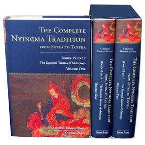 Dorje, Choying Tobden The Complete Nyingma Tradition from Sutra to Tantra, Books 15 to 17: The Essential Tantras of Mahayoga: 3 Dorje, Choying Tobden The Complete Nyingma Tradition from Sutra to Tantra, Books 15 to 17: The Essential Tantras of Mahayoga: 3