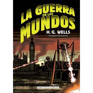 Wells, H G La Guerra de Los Mundos (Clásicos Ilustrados) Wells, H G La Guerra de Los Mundos (Clásicos Ilustrados)
