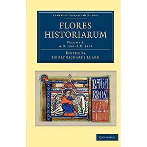 Flores Historiarum: Volume 2 (Cambridge Library Collection Rolls) Flores Historiarum: Volume 2 (Cambridge Library Collection Rolls)
