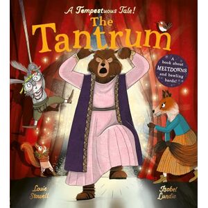 Stowell, Louie The Tantrum: A book about meltdowns and bawling bards! (Shakesbearean Tales, 2) Stowell, Louie The Tantrum: A book about meltdowns and bawling bards! (Shakesbearean Tales, 2)