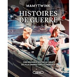 Mamytwink Histoires de guerre Cinq nouveaux destins au coeur des plus grands conflits mondiaux Mamytwink Histoires de guerre Cinq nouveaux destins au coeur des plus grands conflits mondiaux