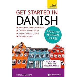 Al-Gailani, Dorte Nielsen Get Started in Danish Absolute Beginner Course: (Book and audio support) (Teach Yourself) Al-Gailani, Dorte Nielsen Get Started in Danish Absolute Beginner Course: (Book and audio support) (Teach Yourself)