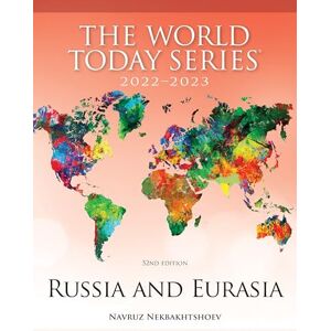 Rowman & Littlefield Publishers Russia and Eurasia 2022–2023 (World Today (Stryker)) Rowman & Littlefield Publishers Russia and Eurasia 2022–2023 (World Today (Stryker))