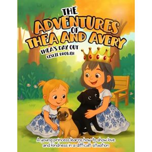 Brower, Leslie The Adventures of Thea and Avery: Thea’s Day Out Brower, Leslie The Adventures of Thea and Avery: Thea’s Day Out