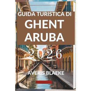 Blaeke, Averis GUIDA TURISTICA DI GHENT ARUBA 2026: Esplora i segreti meglio custoditi di questo paradiso tropicale Blaeke, Averis GUIDA TURISTICA DI GHENT ARUBA 2026: Esplora i segreti meglio custoditi di questo paradiso tropicale