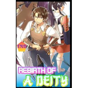 James JDF, David Rebirth Of A Deity Ch9 (The END): A LitRPG Progression Fantasy Adventure (New Beginning) James JDF, David Rebirth Of A Deity Ch9 (The END): A LitRPG Progression Fantasy Adventure (New Beginning)