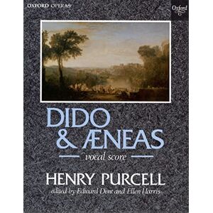 Dido and Aeneas: Vocal score (Oxford Operas) Dido and Aeneas: Vocal score (Oxford Operas)