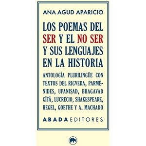 Agud, Ana Los poemas del ser y el no ser y sus lenguajes en la historia Agud, Ana Los poemas del ser y el no ser y sus lenguajes en la historia