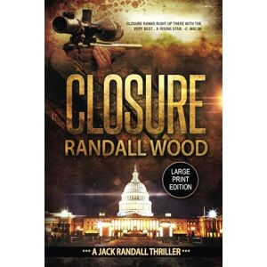 Wood, Randall Closure: A Vigilante Justice FBI Thriller (Jack Randall Book 1) LARGE PRINT Wood, Randall Closure: A Vigilante Justice FBI Thriller (Jack Randall Book 1) LARGE PRINT