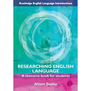 Sealey, Alison Researching English Language: A Resource Book for Students (Routledge English Language Introductions) Sealey, Alison Researching English Language: A Resource Book for Students (Routledge English Language Introductions)