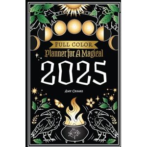 Cesari, Amy Planner for a Magical 2025: Full Color Cesari, Amy Planner for a Magical 2025: Full Color