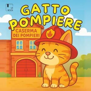VRbook MICIO IL GATTO POMPIERE: una dolce storia di coraggio, amicizia e piccoli grandi eroi per bambini da 4 agli 8 anni VRbook MICIO IL GATTO POMPIERE: una dolce storia di coraggio, amicizia e piccoli grandi eroi per bambini da 4 agli 8 anni