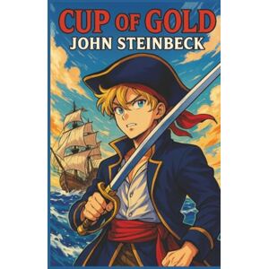 Steinbeck, John Cup of Gold Steinbeck, John Cup of Gold