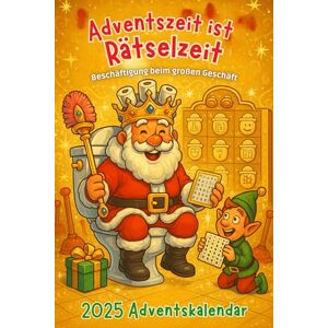 Hagedorn, Leo Beschäftigung beim großen Geschäft Adventskalender: Der weihnachtliche Rätsel-Adventskalender fürs stille Örtchen – 24 Tage voller Spaß, Logik & Humor Hagedorn, Leo Beschäftigung beim großen Geschäft Adventskalender: Der weihnachtliche Rätsel-Adventskalender fürs stille Örtchen – 24 Tage voller Spaß, Logik & Humor