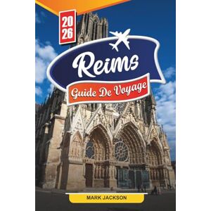 Jackson Guide de voyage Reims 2026: Découvrez des joyaux cachés, des monuments historiques, des conseils de voyage et des expériences de vacances inoubliables. Jackson Guide de voyage Reims 2026: Découvrez des joyaux cachés, des monuments historiques, des conseils de voyage et des expériences de vacances inoubliables.
