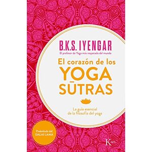 Iyengar, B K S El Corazón de Los Yoga Sûtras: La Guía Esencial de la Filosofía del Yoga Iyengar, B K S El Corazón de Los Yoga Sûtras: La Guía Esencial de la Filosofía del Yoga
