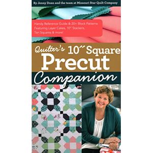 Doan, Jenny Quilter’s 10” Square Precut Companion: Handy reference guide & 20+ block patterns, featuring layer cakes, 10" stackers, ten squares and more! Doan, Jenny Quilter’s 10” Square Precut Companion: Handy reference guide & 20+ block patterns, featuring layer cakes, 10" stackers, ten squares and more!