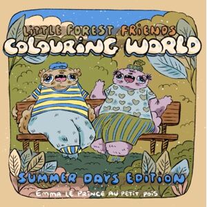 Le Prince au petit pois, Emma Colouring World Summer Days Edition Little forest fluffy friends: Cosy Colouring Book Le Prince au petit pois, Emma Colouring World Summer Days Edition Little forest fluffy friends: Cosy Colouring Book