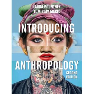 Pountney, Laura Introducing Anthropology: What Makes Us Human?, 2nd Edition Pountney, Laura Introducing Anthropology: What Makes Us Human?, 2nd Edition