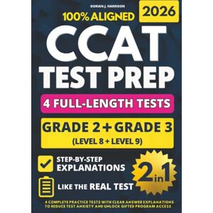 Harrison, Dorian J. CCAT Grade 2 & 3 Test Prep (2-IN-1): 4 Complete Practice Tests with Clear Answer Explanations to Reduce Test Anxiety and Unlock Gifted Program Access Harrison, Dorian J. CCAT Grade 2 & 3 Test Prep (2-IN-1): 4 Complete Practice Tests with Clear Answer Explanations to Reduce Test Anxiety and Unlock Gifted Program Access