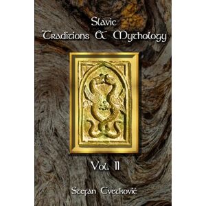 Cvetković, Stefan Slavic Traditions & Mythology, Vol. 2 Cvetković, Stefan Slavic Traditions & Mythology, Vol. 2