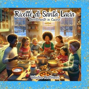 Mastroianni, Valentina Ricette di Santa Lucia: "Divertimento in Cucina Mastroianni, Valentina Ricette di Santa Lucia: "Divertimento in Cucina