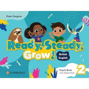 Gregson, Kate Ready, Steady, Grow! Level 2 Pupil's Book with Digital Pack British English Gregson, Kate Ready, Steady, Grow! Level 2 Pupil's Book with Digital Pack British English