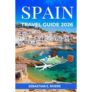 RIVERS, SEBASTIAN E SPAIN TRAVEL GUIDE: Beyond Tourist Traps Discover Real Spanish Culture, Secret Beaches, Family Restaurants & Off-the-Beaten-Path Adventures, With ... That Tourism Boards Don't Want You to Read) RIVERS, SEBASTIAN E SPAIN TRAVEL GUIDE: Beyond Tourist Traps Discover Real Spanish Culture, Secret Beaches, Family Restaurants & Off-the-Beaten-Path Adventures, With ... That Tourism Boards Don't Want You to Read)