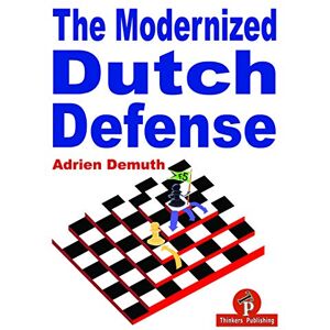 Demuth, Adrien The Modernized Dutch Defense Demuth, Adrien The Modernized Dutch Defense