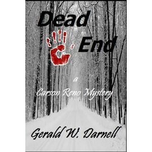 Darnell, Gerald Dead End: a Carson Reno Mystery (Carson Reno Mystery Series) Darnell, Gerald Dead End: a Carson Reno Mystery (Carson Reno Mystery Series)