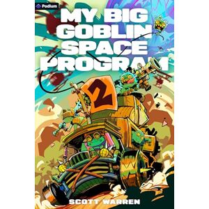 Scott My Big Goblin Space Program 2: An Astronaut Reincarnation Litrpg Scott My Big Goblin Space Program 2: An Astronaut Reincarnation Litrpg