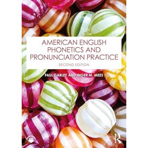 Carley, Paul American English Phonetics and Pronunciation Practice Carley, Paul American English Phonetics and Pronunciation Practice