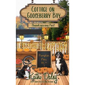 Daley, Kathi Cottage on Gooseberry Bay: Thanksgiving Past: 2 Daley, Kathi Cottage on Gooseberry Bay: Thanksgiving Past: 2