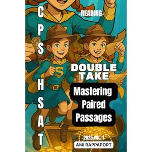 Rappaport, Ami CPS HSAT Reading (Double Take): Mastering Paired Passages (CPS HSAT Reading High Score Series) Rappaport, Ami CPS HSAT Reading (Double Take): Mastering Paired Passages (CPS HSAT Reading High Score Series)