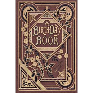 Alderson-Smith, E W A BIRTHDAY BOOK: Intimate Messages in Poetry & Prose for 366 Special Days of Celebration Alderson-Smith, E W A BIRTHDAY BOOK: Intimate Messages in Poetry & Prose for 366 Special Days of Celebration