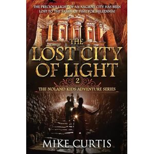 Curtis, Mike The Lost City of Light: 2 (The Noland Kids Adventure Series) Curtis, Mike The Lost City of Light: 2 (The Noland Kids Adventure Series)