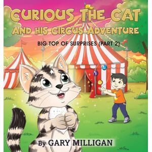Milligan Curious the Cat: The Circus Adventure, Big Top of Surprises (Part 2) Milligan Curious the Cat: The Circus Adventure, Big Top of Surprises (Part 2)