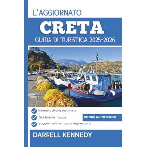 KENNEDY, DARRELL GUIDA TURISTICA DI CRETA 2025-2026: Il tuo compagno esperto per le migliori spiagge dell'isola, i siti storici e la cultura autentica. KENNEDY, DARRELL GUIDA TURISTICA DI CRETA 2025-2026: Il tuo compagno esperto per le migliori spiagge dell'isola, i siti storici e la cultura autentica.